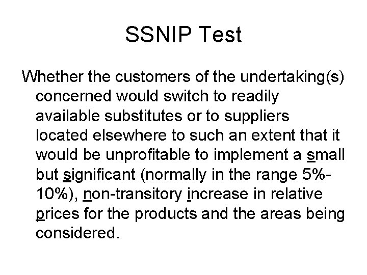 SSNIP Test Whether the customers of the undertaking(s) concerned would switch to readily available SSNIP Test Whether the customers of the undertaking(s) concerned would switch to readily available