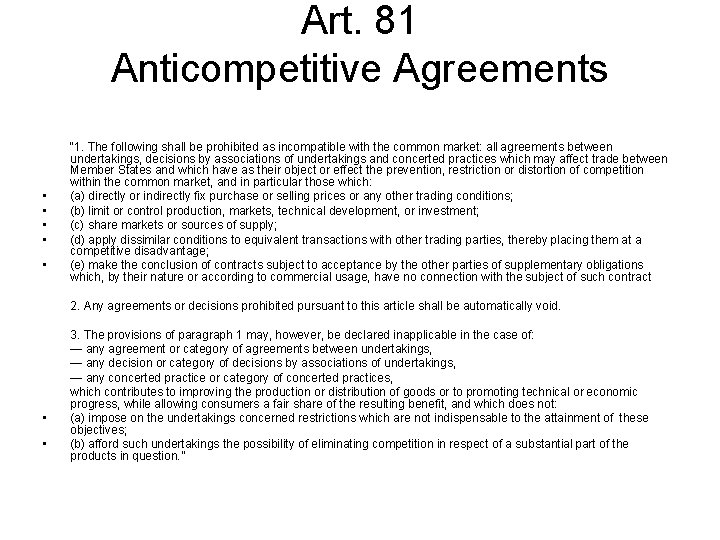 Art. 81 Anticompetitive Agreements • • • “ 1. The following shall be prohibited Art. 81 Anticompetitive Agreements • • • “ 1. The following shall be prohibited