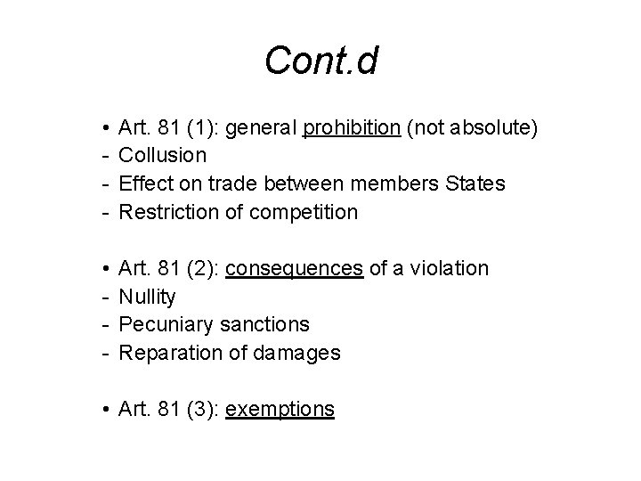Cont. d • - Art. 81 (1): general prohibition (not absolute) Collusion Effect on Cont. d • - Art. 81 (1): general prohibition (not absolute) Collusion Effect on