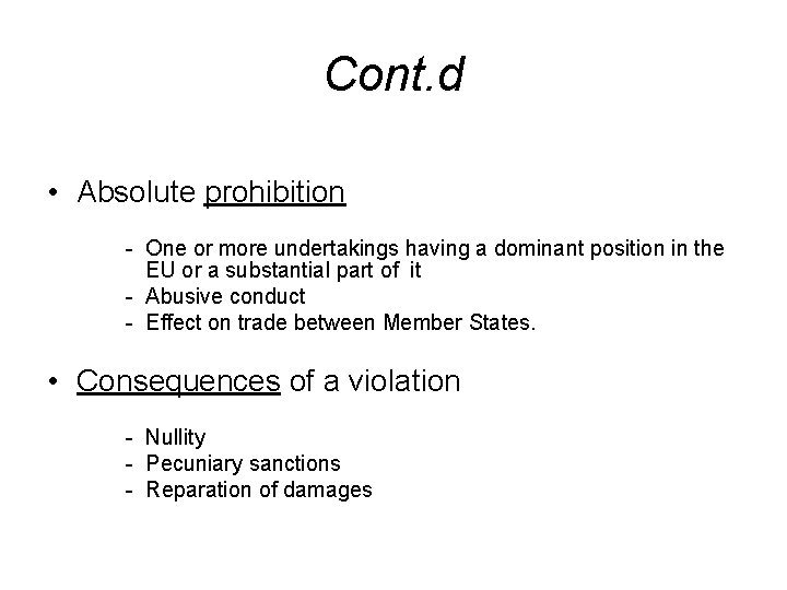 Cont. d • Absolute prohibition - One or more undertakings having a dominant position Cont. d • Absolute prohibition - One or more undertakings having a dominant position