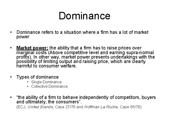 Dominance • Dominance refers to a situation where a firm has a lot of Dominance • Dominance refers to a situation where a firm has a lot of