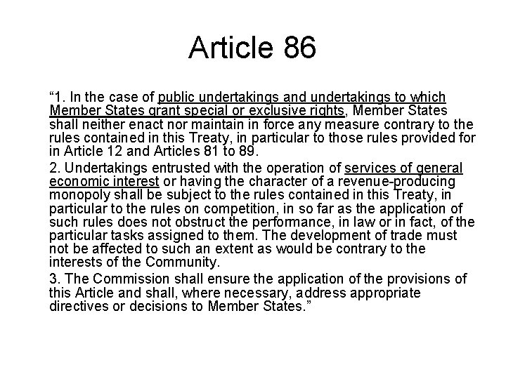 Article 86 “ 1. In the case of public undertakings and undertakings to which Article 86 “ 1. In the case of public undertakings and undertakings to which