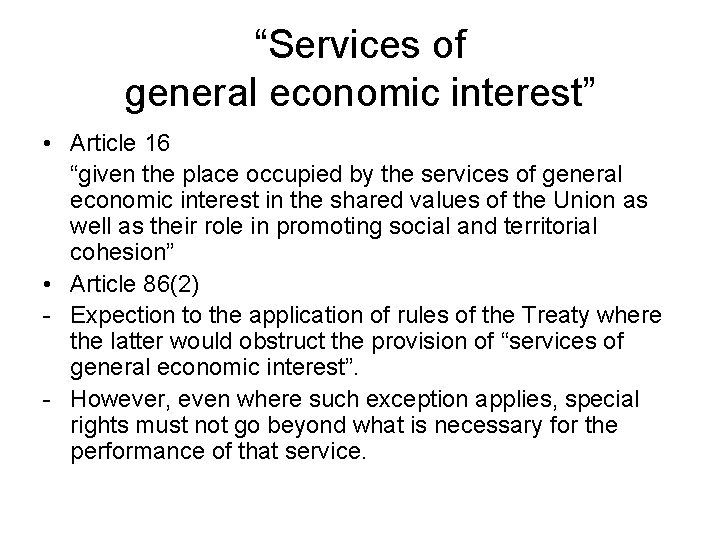 “Services of general economic interest” • Article 16 “given the place occupied by the “Services of general economic interest” • Article 16 “given the place occupied by the