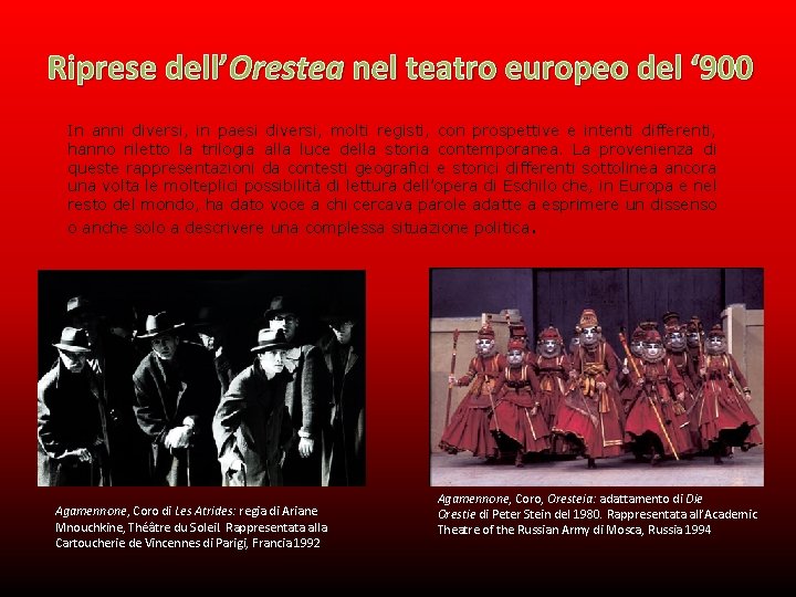 Riprese dell’Orestea nel teatro europeo del ‘ 900 In anni diversi, in paesi diversi,