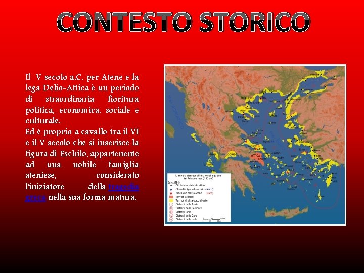 CONTESTO STORICO Il V secolo a. C. per Atene e la lega Delio-Attica è