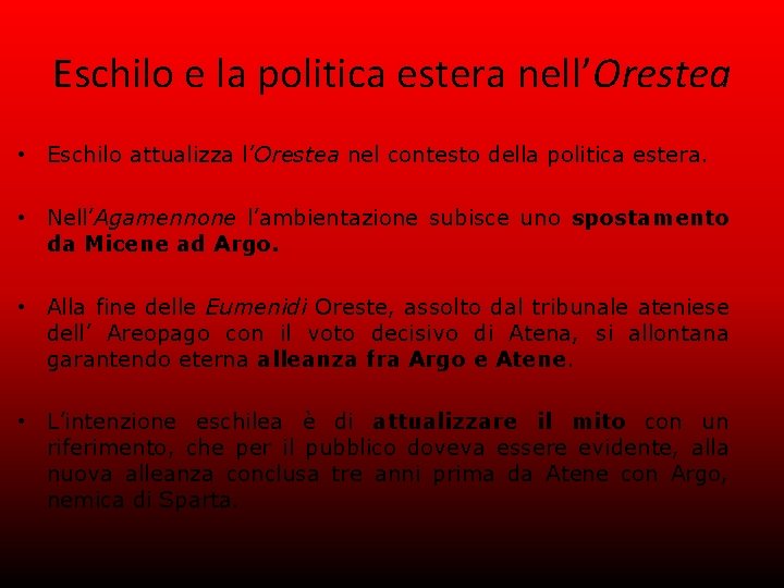 Eschilo e la politica estera nell’Orestea • Eschilo attualizza l’Orestea nel contesto della politica