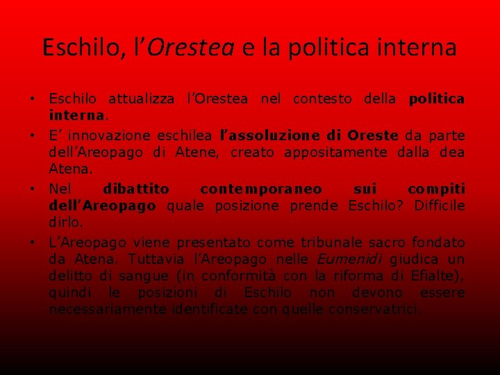 Eschilo, l’Orestea e la politica interna • Eschilo attualizza l’Orestea nel contesto della politica