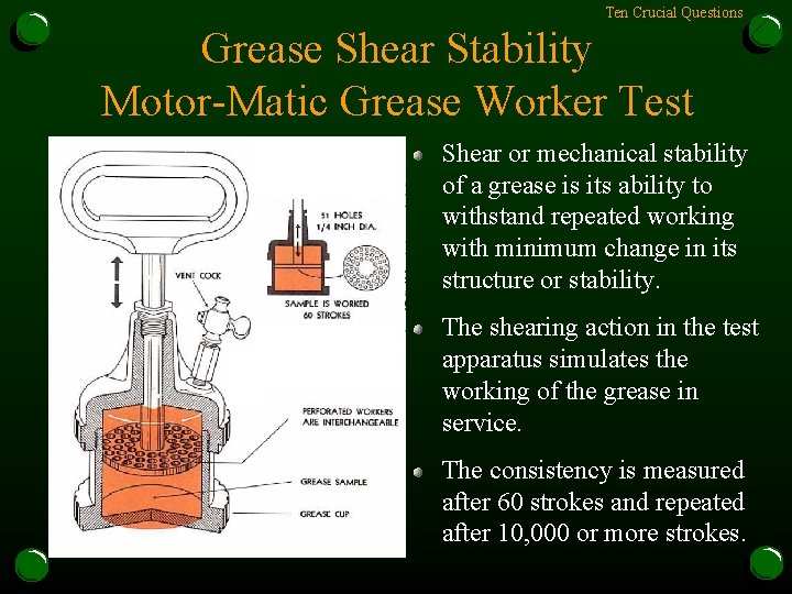 Ten Crucial Questions Grease Shear Stability Motor-Matic Grease Worker Test ASTM D-217 -A Shear