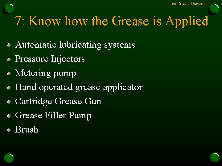 Ten Crucial Questions 7: Know how the Grease is Applied Automatic lubricating systems Pressure