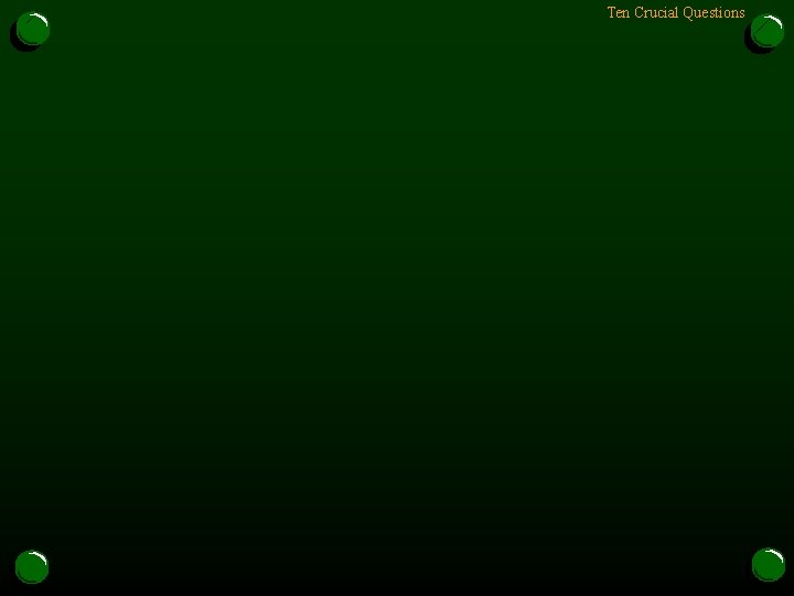 Ten Crucial Questions 
