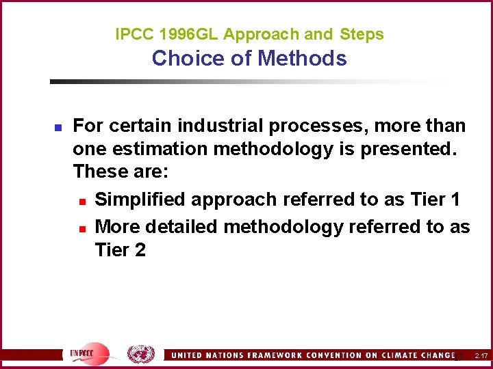 IPCC 1996 GL Approach and Steps Choice of Methods n For certain industrial processes,