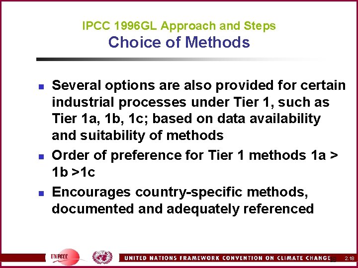 IPCC 1996 GL Approach and Steps Choice of Methods n n n Several options