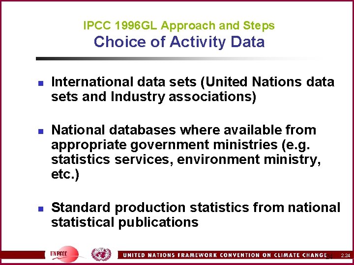 IPCC 1996 GL Approach and Steps Choice of Activity Data n n n International