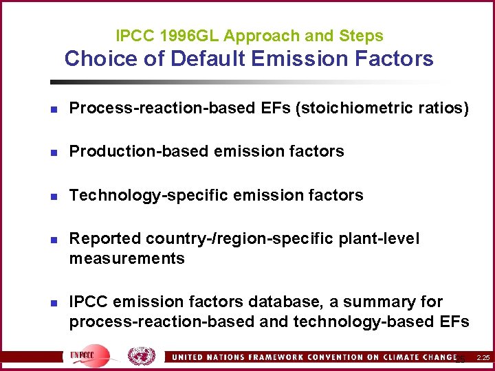 IPCC 1996 GL Approach and Steps Choice of Default Emission Factors n Process-reaction-based EFs