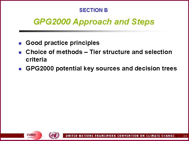 SECTION B GPG 2000 Approach and Steps n n n Good practice principles Choice