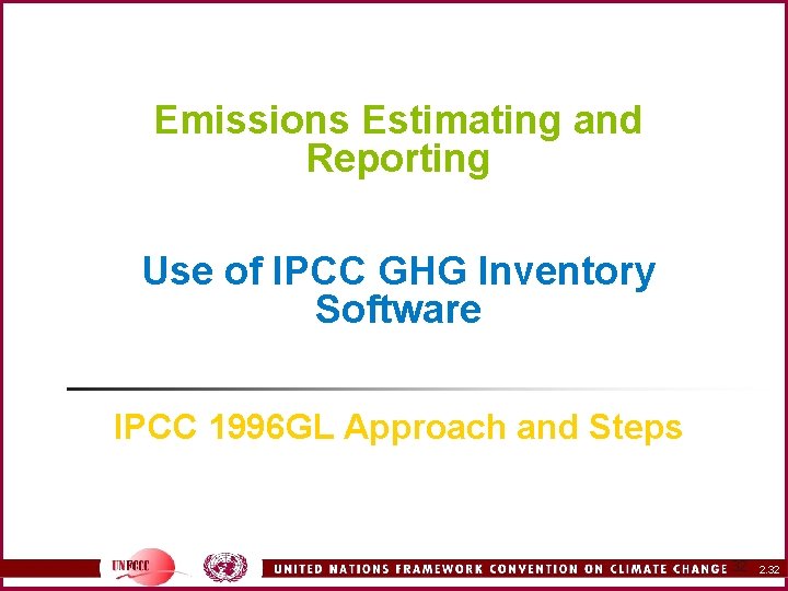 Emissions Estimating and Reporting Use of IPCC GHG Inventory Software IPCC 1996 GL Approach