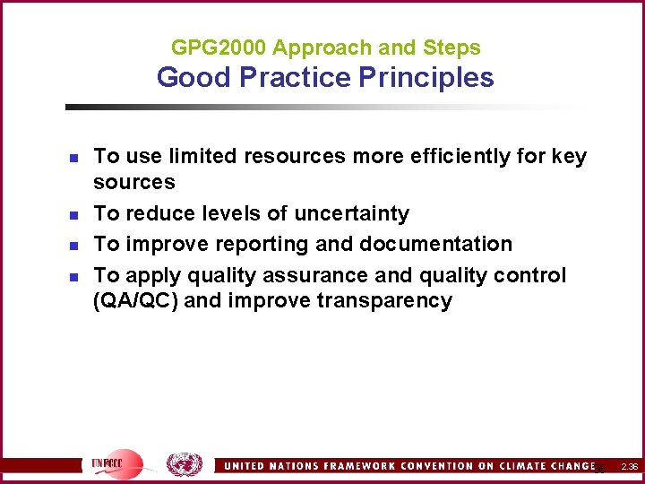 GPG 2000 Approach and Steps Good Practice Principles n n To use limited resources