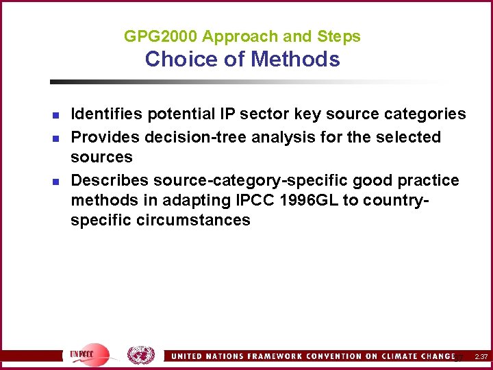 GPG 2000 Approach and Steps Choice of Methods n n n Identifies potential IP