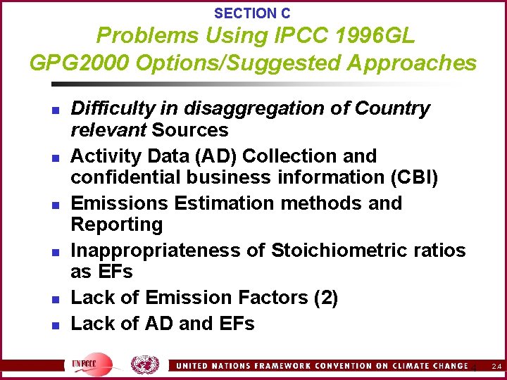 SECTION C Problems Using IPCC 1996 GL GPG 2000 Options/Suggested Approaches n n n