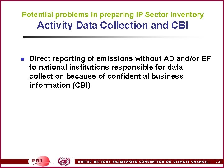 Potential problems in preparing IP Sector inventory Activity Data Collection and CBI n Direct