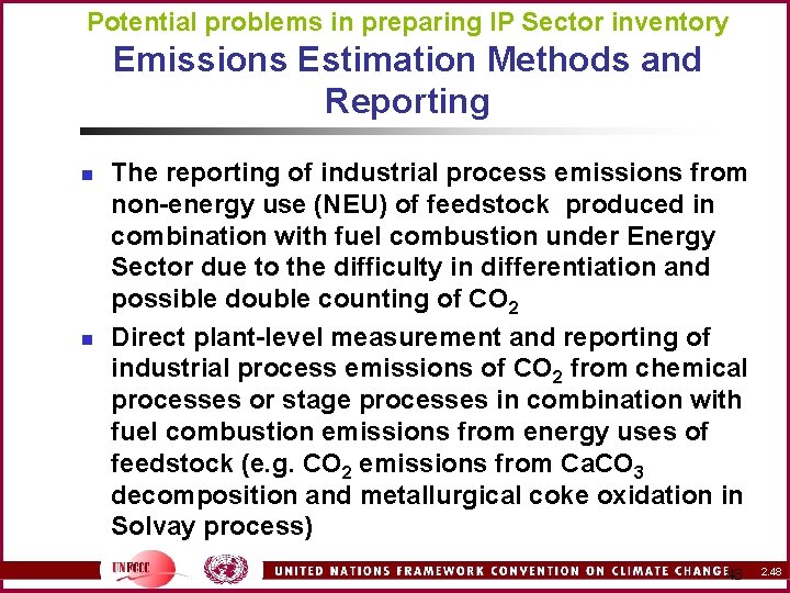Potential problems in preparing IP Sector inventory Emissions Estimation Methods and Reporting n n