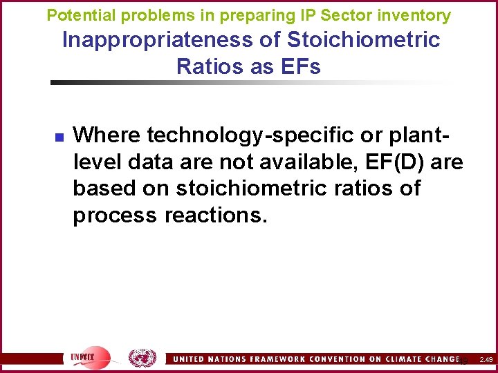 Potential problems in preparing IP Sector inventory Inappropriateness of Stoichiometric Ratios as EFs n