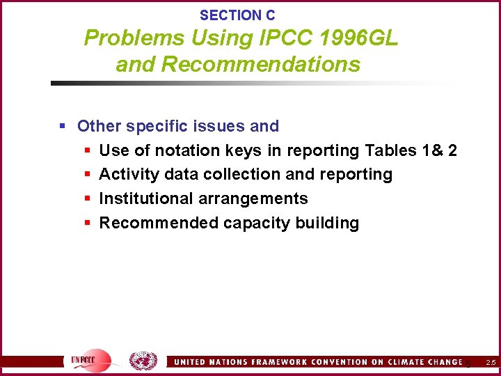 SECTION C Problems Using IPCC 1996 GL and Recommendations § Other specific issues and