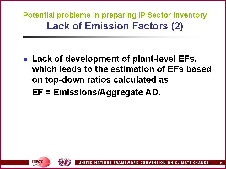 Potential problems in preparing IP Sector inventory Lack of Emission Factors (2) n Lack