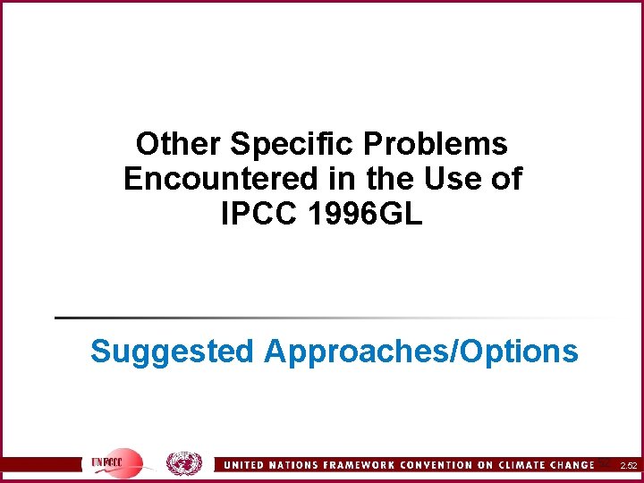 Other Specific Problems Encountered in the Use of IPCC 1996 GL Suggested Approaches/Options 52