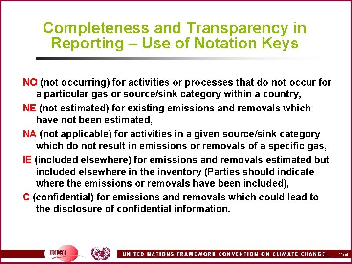  Completeness and Transparency in Reporting – Use of Notation Keys NO (not occurring)