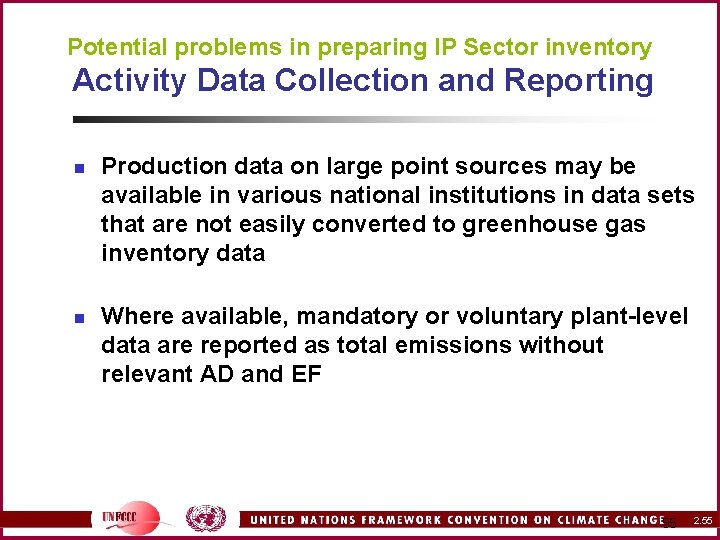 Potential problems in preparing IP Sector inventory Activity Data Collection and Reporting n n