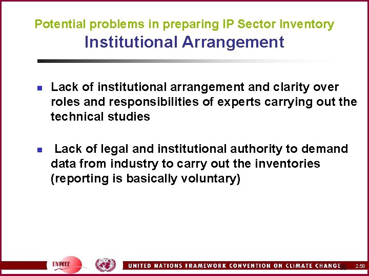Potential problems in preparing IP Sector Inventory Institutional Arrangement n n Lack of institutional