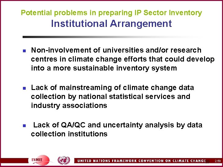 Potential problems in preparing IP Sector Inventory Institutional Arrangement n n n Non-involvement of