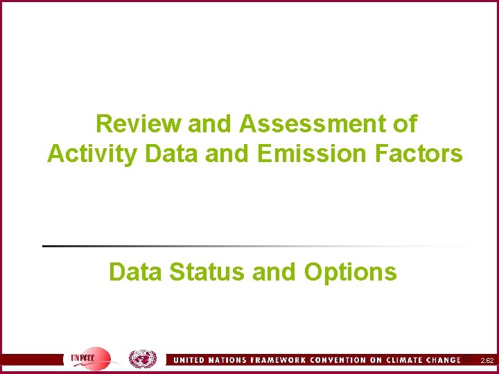 Review and Assessment of Activity Data and Emission Factors Data Status and Options 62