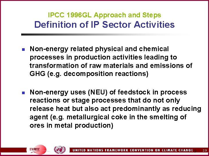 IPCC 1996 GL Approach and Steps Definition of IP Sector Activities n n Non-energy