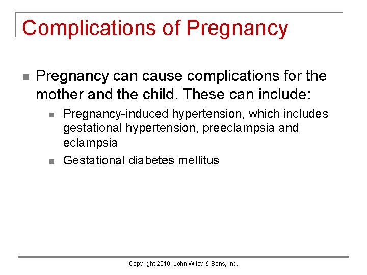 Complications of Pregnancy n Pregnancy can cause complications for the mother and the child. Complications of Pregnancy n Pregnancy can cause complications for the mother and the child.