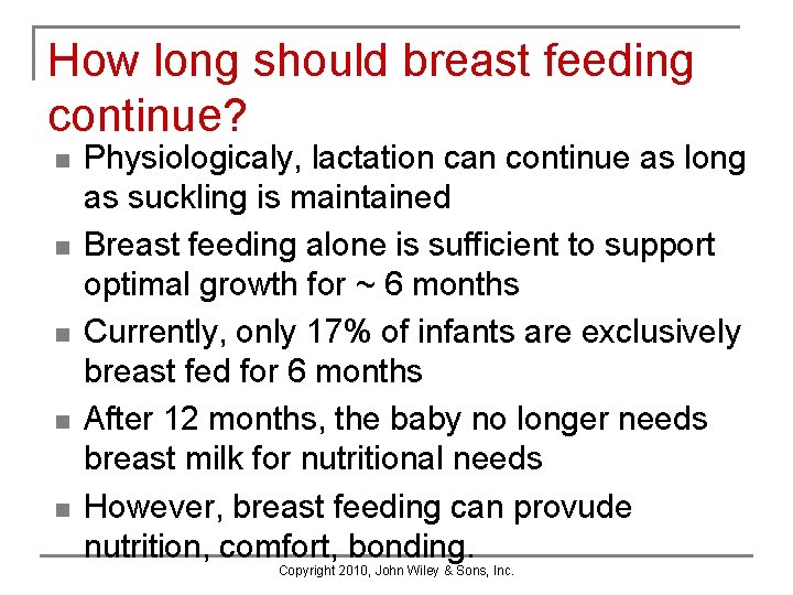 How long should breast feeding continue? n n n Physiologicaly, lactation can continue as How long should breast feeding continue? n n n Physiologicaly, lactation can continue as