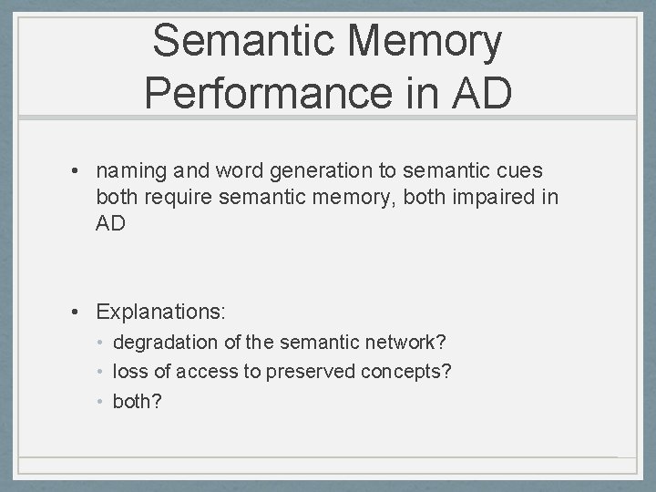 Semantic Memory Performance in AD • naming and word generation to semantic cues both