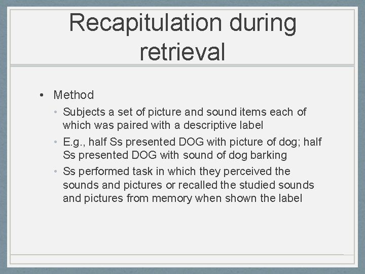 Recapitulation during retrieval • Method • Subjects a set of picture and sound items