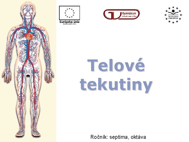 Telové tekutiny Ročník: septima, oktáva 