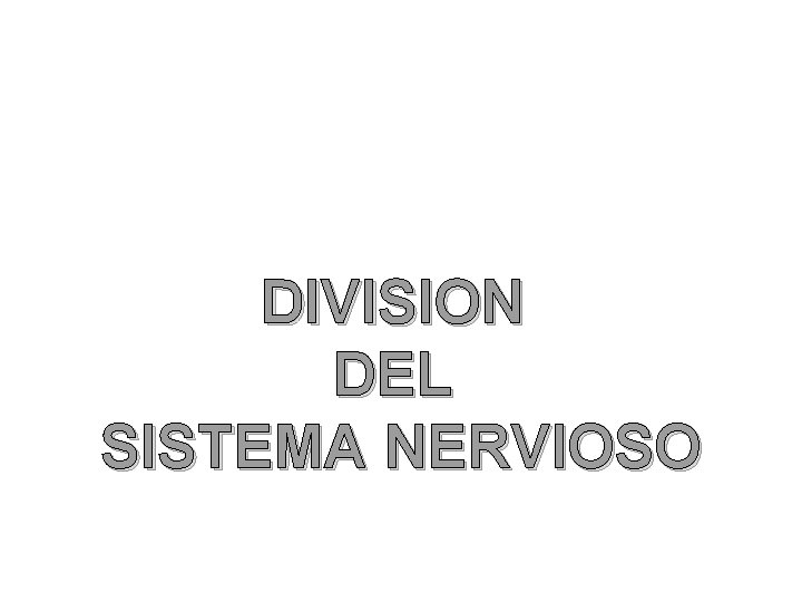 DIVISION DEL SISTEMA NERVIOSO 