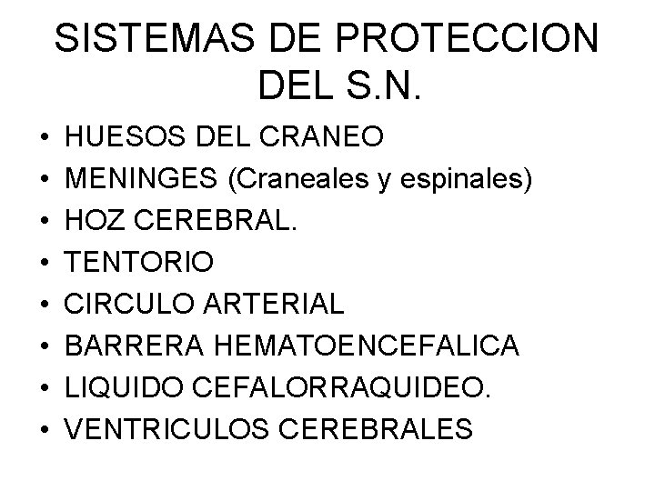 SISTEMAS DE PROTECCION DEL S. N. • • HUESOS DEL CRANEO MENINGES (Craneales y