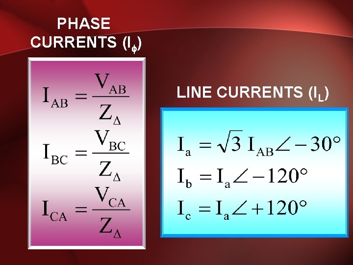 PHASE CURRENTS (I ) LINE CURRENTS (IL) 