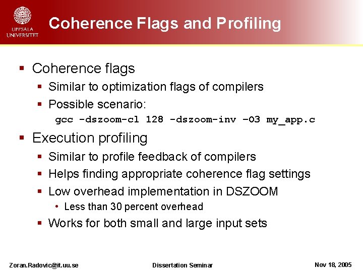 Coherence Flags and Profiling § Coherence flags § Similar to optimization flags of compilers