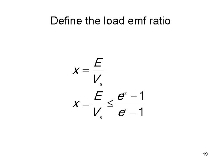 Define the load emf ratio 19 
