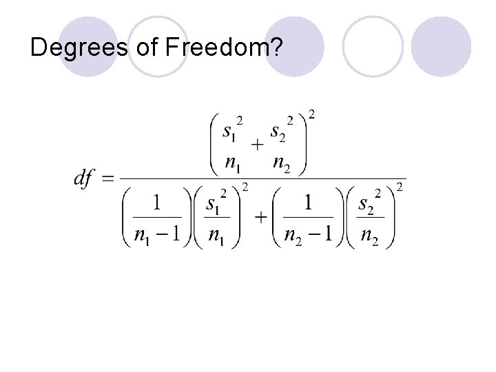 Degrees of Freedom? 