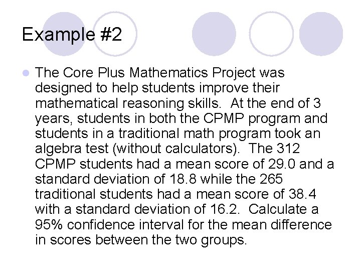 Example #2 l The Core Plus Mathematics Project was designed to help students improve