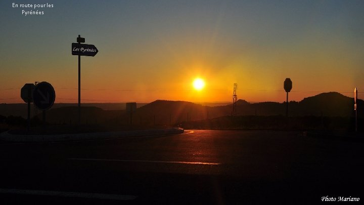 En route pour les Pyrénées . . . . En route pour les Pyrénées . . . .