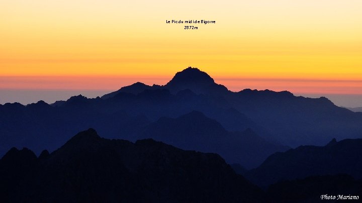 Le Pic du midi de Bigorre 2872 m . . . . Le Pic du midi de Bigorre 2872 m . . . .