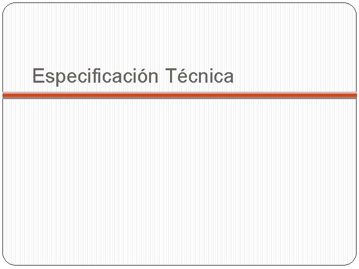 Especificación Técnica 